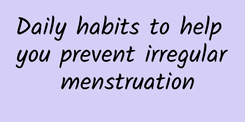 Daily habits to help you prevent irregular menstruation