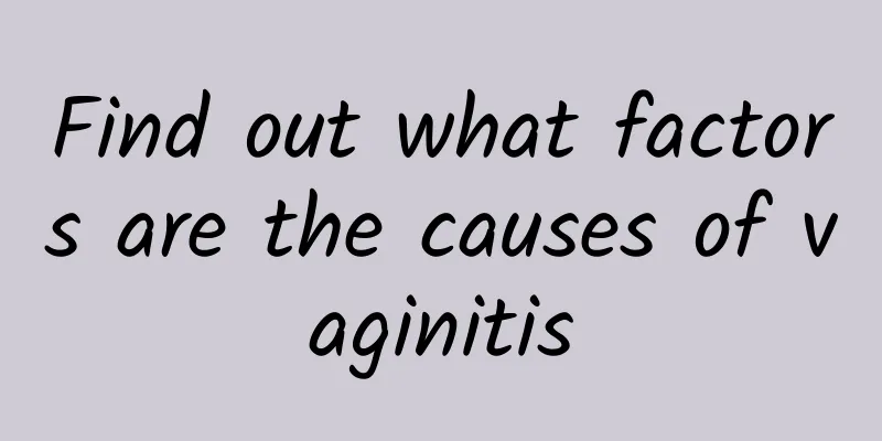 Find out what factors are the causes of vaginitis