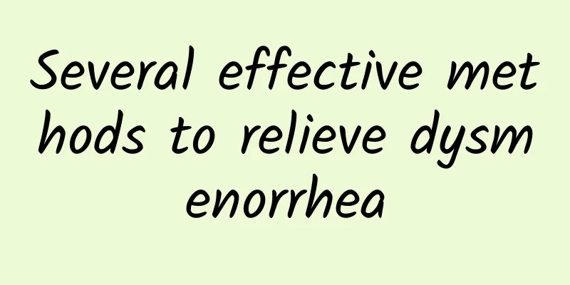 Several effective methods to relieve dysmenorrhea