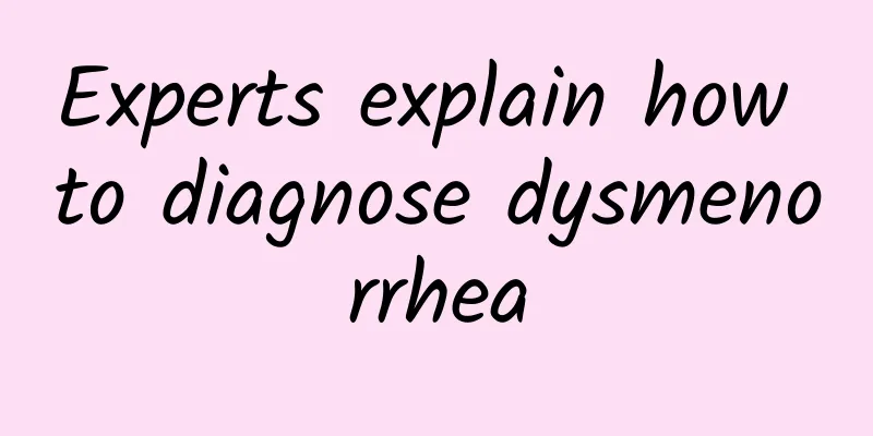 Experts explain how to diagnose dysmenorrhea