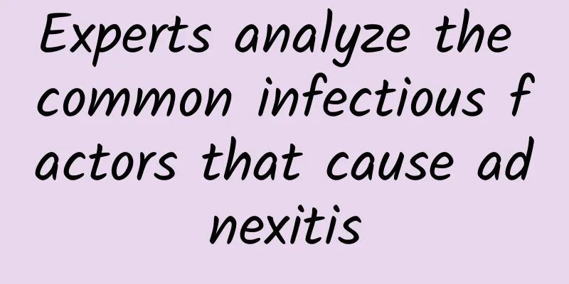 Experts analyze the common infectious factors that cause adnexitis