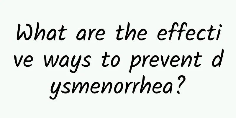 What are the effective ways to prevent dysmenorrhea?