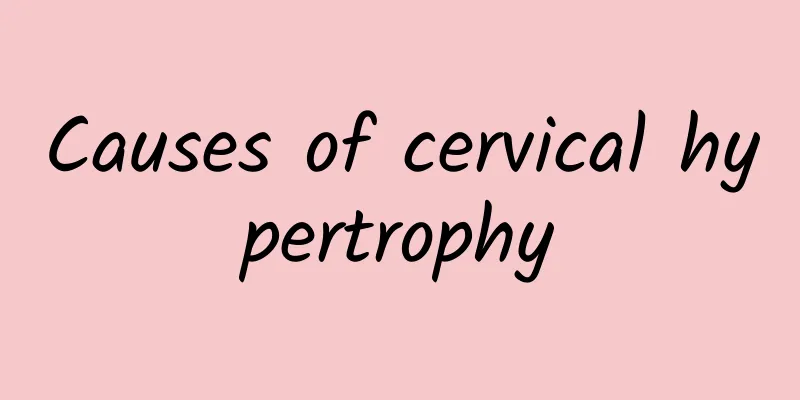 Causes of cervical hypertrophy