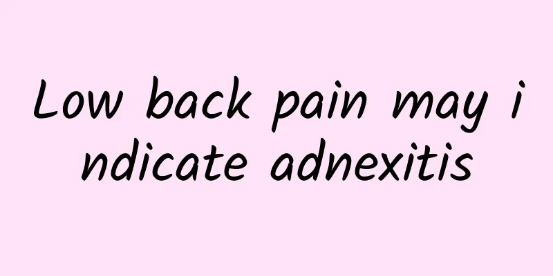 Low back pain may indicate adnexitis
