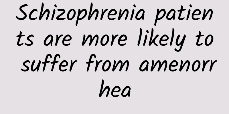 Schizophrenia patients are more likely to suffer from amenorrhea