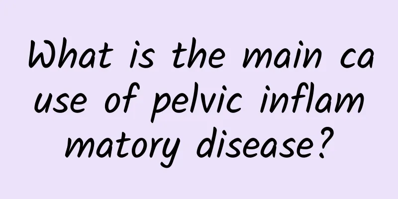 What is the main cause of pelvic inflammatory disease?