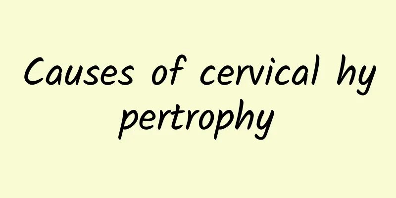 Causes of cervical hypertrophy