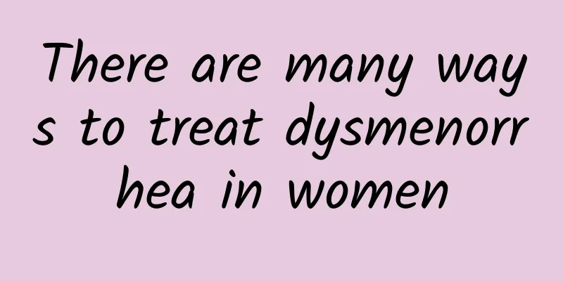 There are many ways to treat dysmenorrhea in women