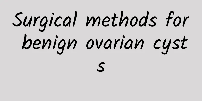 Surgical methods for benign ovarian cysts