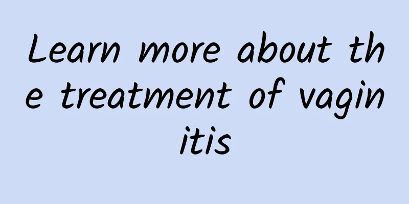 Learn more about the treatment of vaginitis