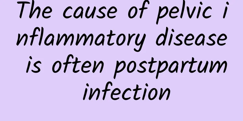 The cause of pelvic inflammatory disease is often postpartum infection