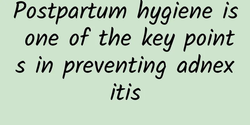 Postpartum hygiene is one of the key points in preventing adnexitis