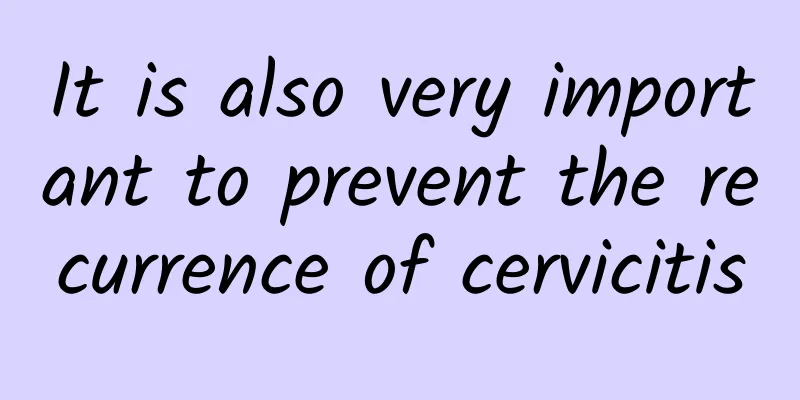 It is also very important to prevent the recurrence of cervicitis