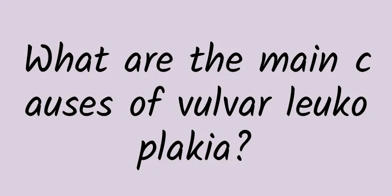 What are the main causes of vulvar leukoplakia?