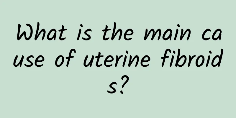 What is the main cause of uterine fibroids?