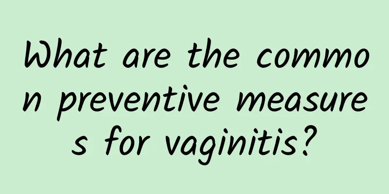 What are the common preventive measures for vaginitis?