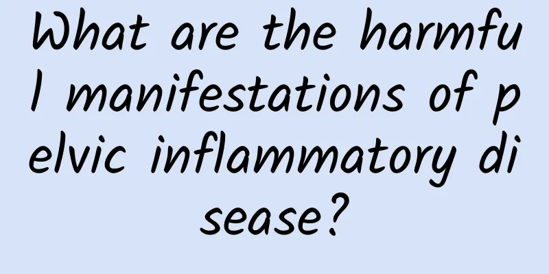 What are the harmful manifestations of pelvic inflammatory disease?