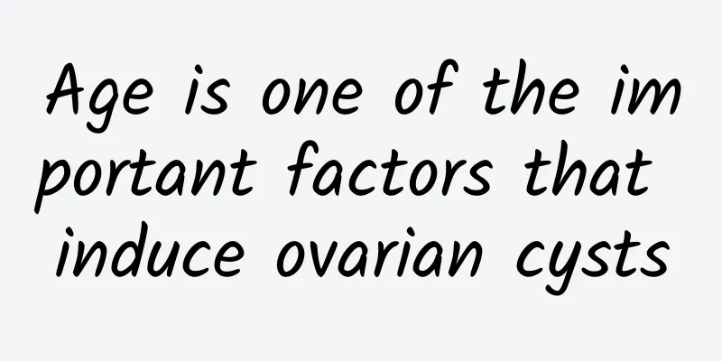 Age is one of the important factors that induce ovarian cysts