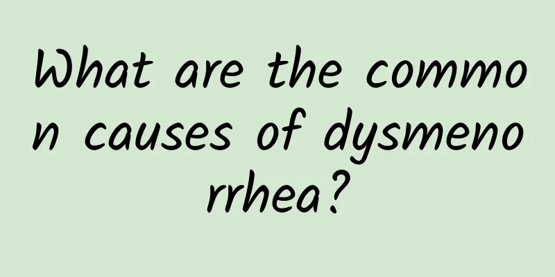 What are the common causes of dysmenorrhea?