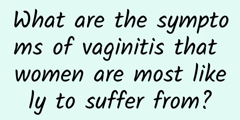 What are the symptoms of vaginitis that women are most likely to suffer from?