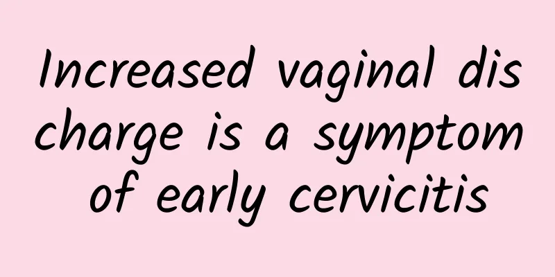 Increased vaginal discharge is a symptom of early cervicitis