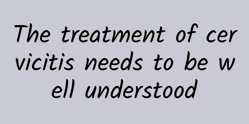The treatment of cervicitis needs to be well understood