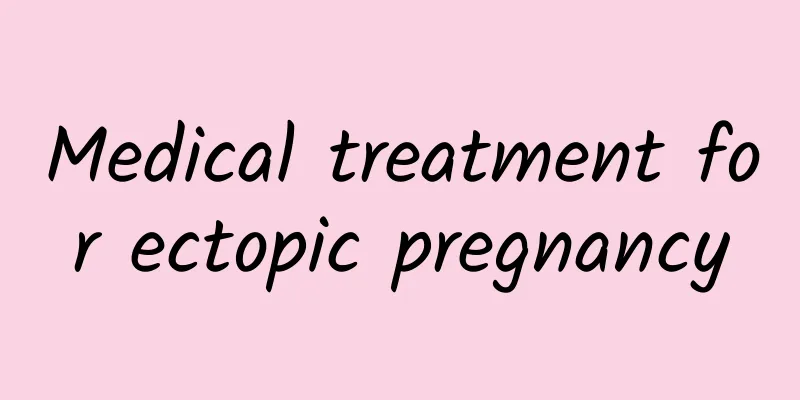 Medical treatment for ectopic pregnancy
