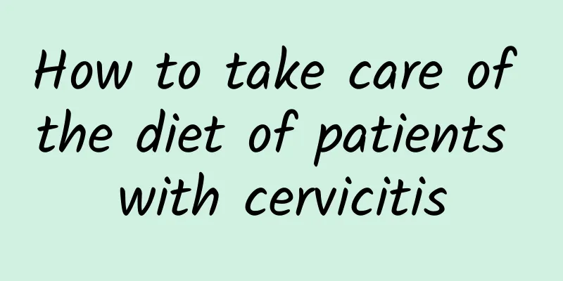 How to take care of the diet of patients with cervicitis