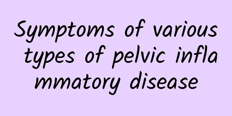 Symptoms of various types of pelvic inflammatory disease