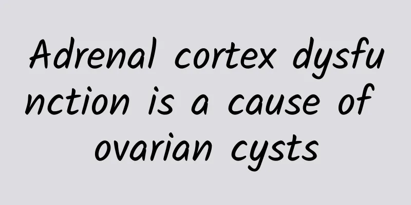 Adrenal cortex dysfunction is a cause of ovarian cysts