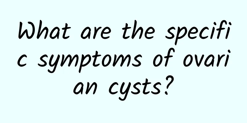 What are the specific symptoms of ovarian cysts?