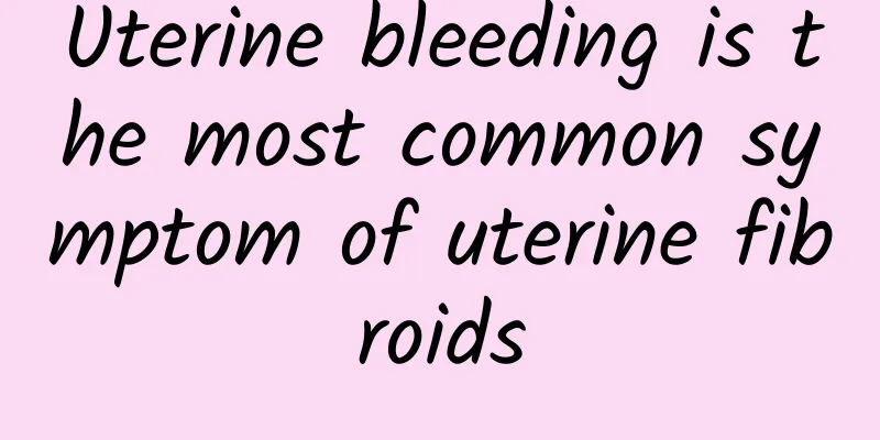 Uterine bleeding is the most common symptom of uterine fibroids