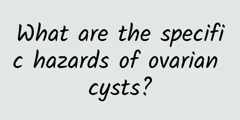 What are the specific hazards of ovarian cysts?
