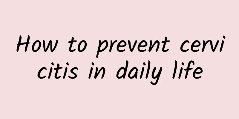 How to prevent cervicitis in daily life