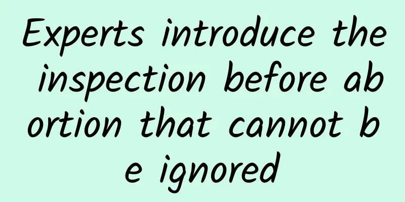 Experts introduce the inspection before abortion that cannot be ignored