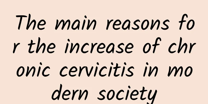 The main reasons for the increase of chronic cervicitis in modern society