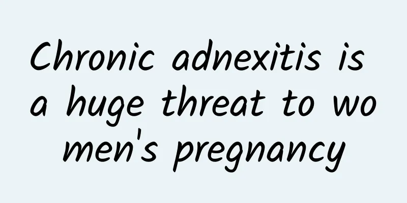 Chronic adnexitis is a huge threat to women's pregnancy