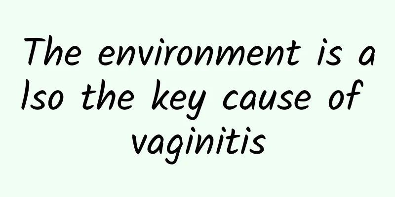 The environment is also the key cause of vaginitis