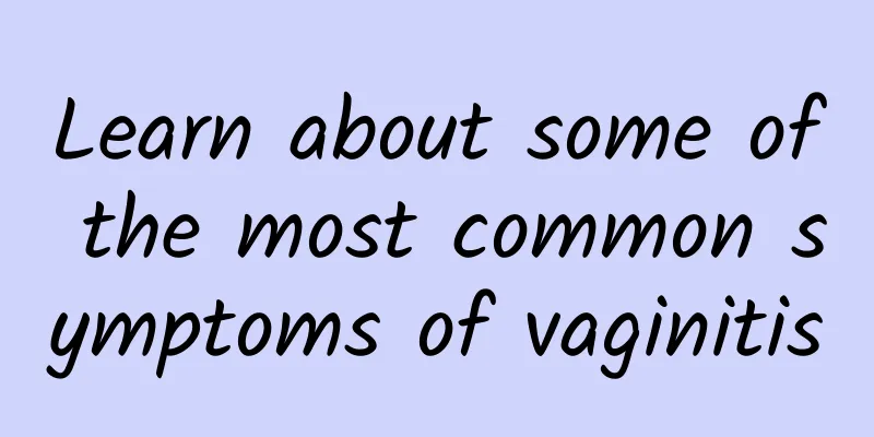 Learn about some of the most common symptoms of vaginitis