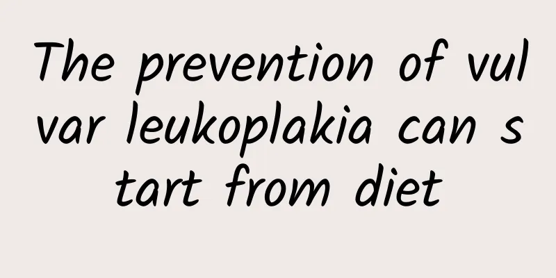 The prevention of vulvar leukoplakia can start from diet