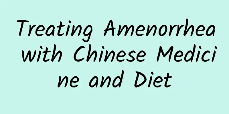 Treating Amenorrhea with Chinese Medicine and Diet