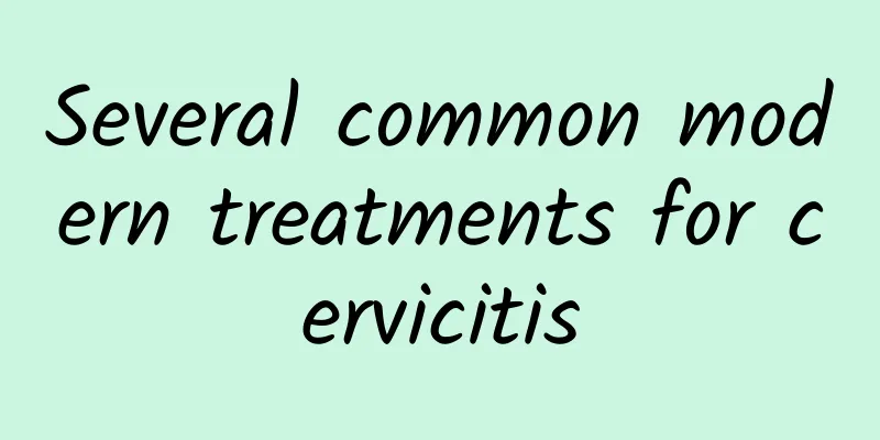 Several common modern treatments for cervicitis