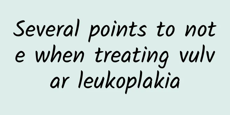 Several points to note when treating vulvar leukoplakia