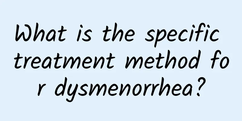 What is the specific treatment method for dysmenorrhea?