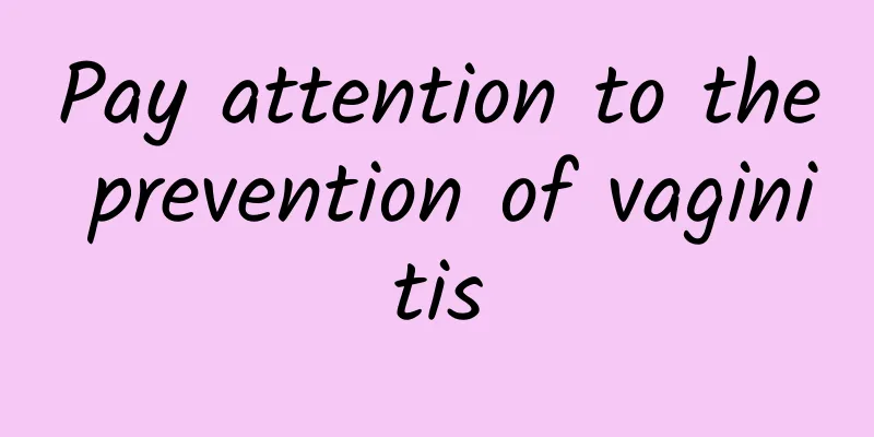 Pay attention to the prevention of vaginitis