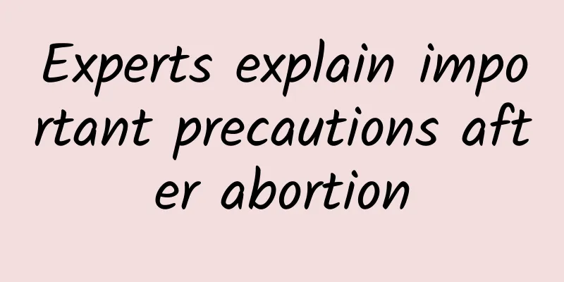 Experts explain important precautions after abortion