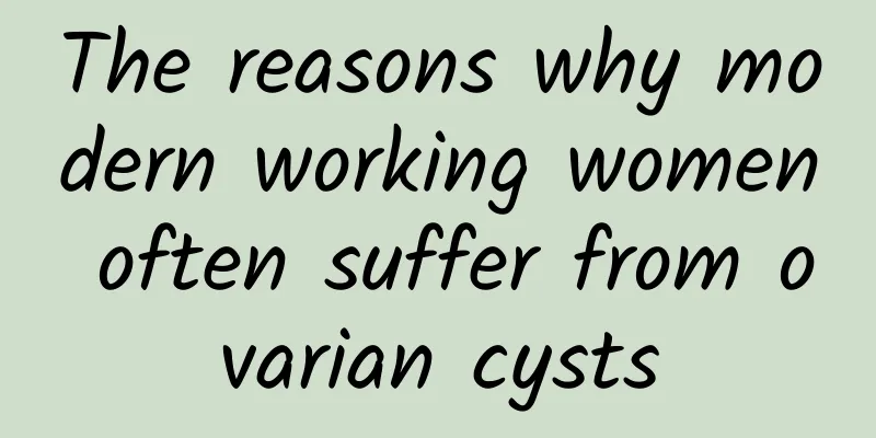The reasons why modern working women often suffer from ovarian cysts