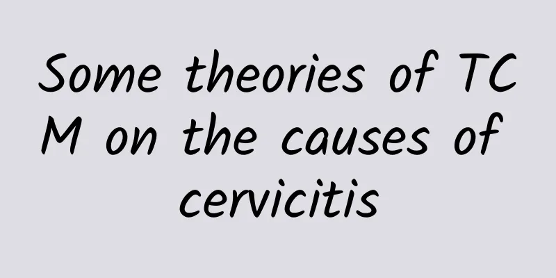 Some theories of TCM on the causes of cervicitis