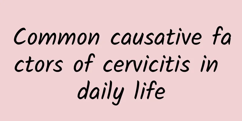 Common causative factors of cervicitis in daily life