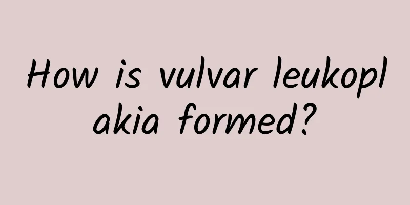 How is vulvar leukoplakia formed?